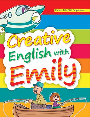 Future Kidz Skill Programme Series Creative English with Emily